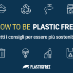 ‘How To Be Plastic Free’: un mese per dire addio alla plastica